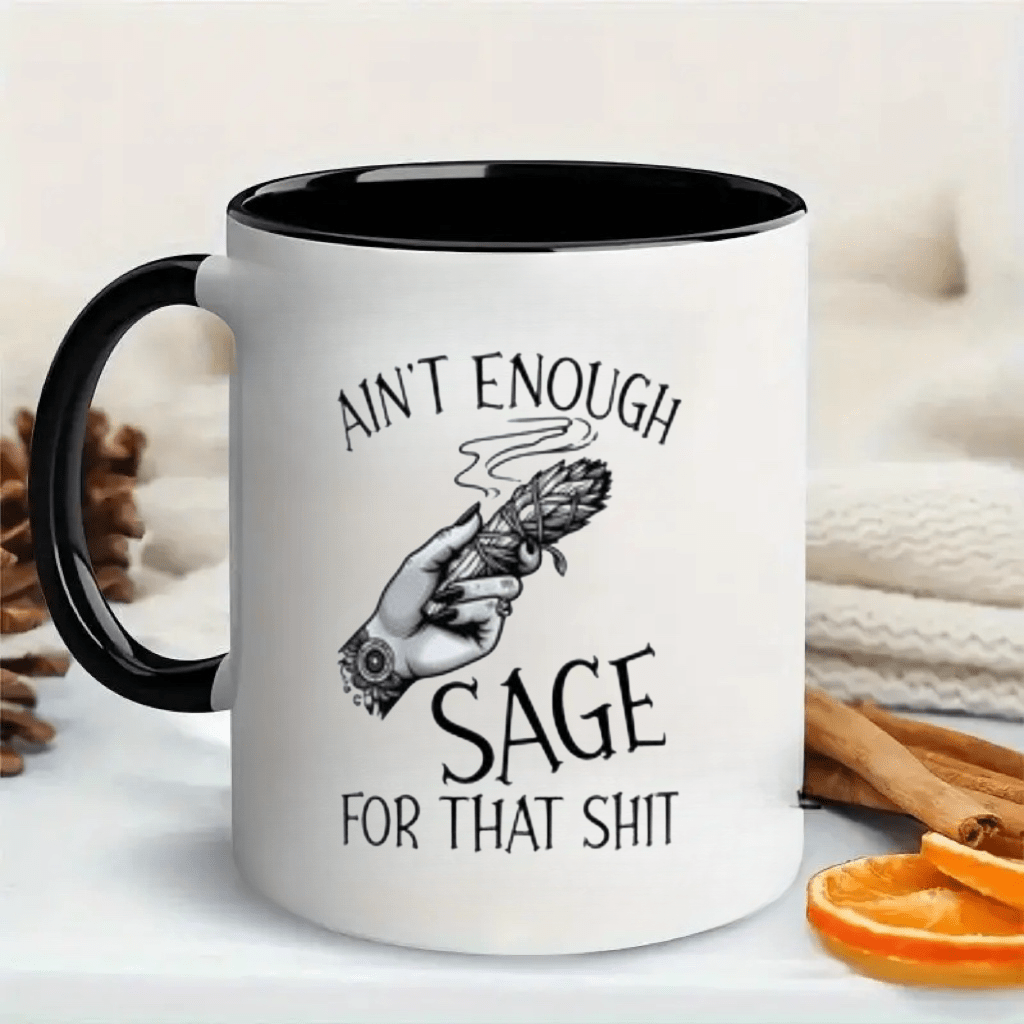 Coffee Or Tea Please - Ceramic Ain T Enough Sage Mug